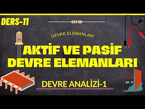 11) Aktif ve Pasif Devre Elemanları