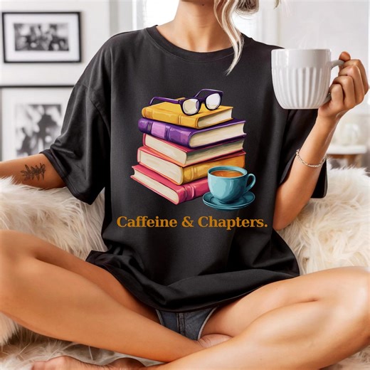 Caffeine and Chapters Shirt, Book Lover Gift,librarian T-shirt, Coffee and Books Tee,cozy Reading Shirt,bookish Apparel,book Club Sweatshirt - Etsy