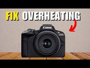 Canon R50 Overheating - How To Fix