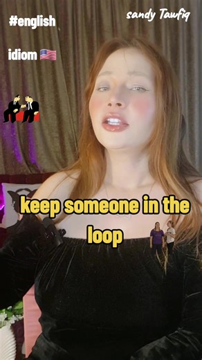 10K views · 162 reactions | Keep someone in the loop/ out of the loop idiom #reelsviralシ #learnenglishdai #nateventurelli #nateventure #vocabulary #shortvideo #english #learnenglish #foryou #idioms #english #languag | Sandy Tawfiq -ساندي توفيق | Facebook