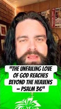 “The Unfailing Love of God Reaches Beyond the Heavens — Psalm 36” #Hispath #walkingwithGod #Psalms