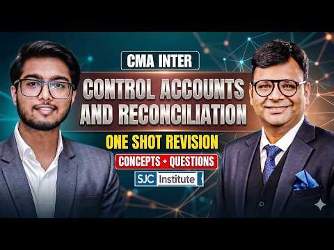 CMA Inter Rapid Revision 2.0 | Control Accounts & Reconciliation | June 26 | Dec 26 | SJC