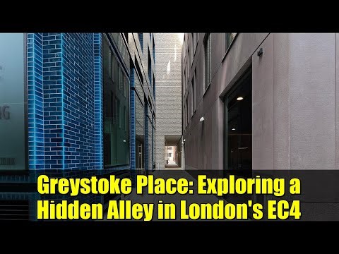 Greystoke Place: Exploring a Hidden Alley in London's EC4