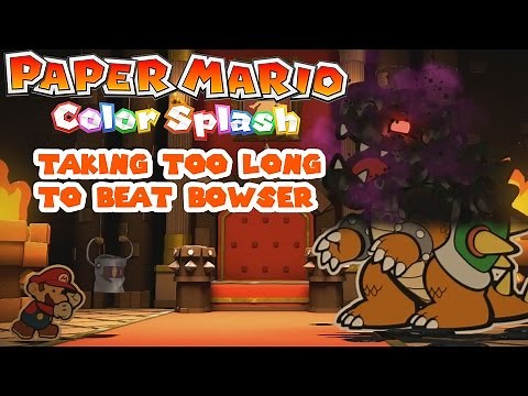 Paper Mario: Color Splash - Taking too long to beat Bowser