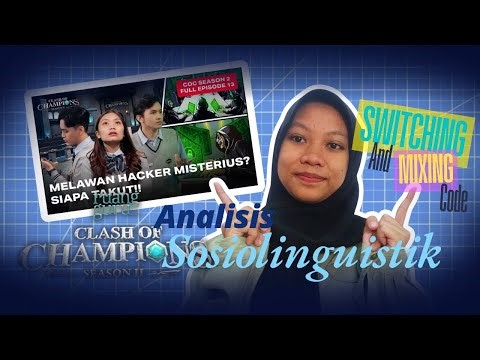 Analisis Sosiolinguistik: Switching & Mixing Code pada Video Clash of Champions Season 2 Episode 13