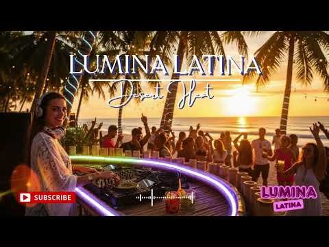 Desert Heat 🔥 Lumina Latina | Exotic Latin Dance & Party Mix 2025