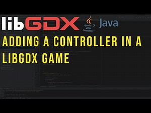 Mastering Game Controllers in LibGDX: A Step-by-Step Tutorial