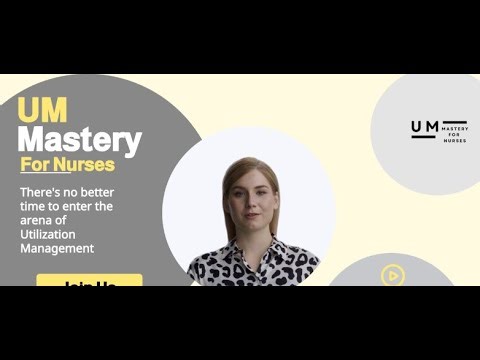 UM Mastery For Nurses To Achieve Utilization Management Success Quickly!