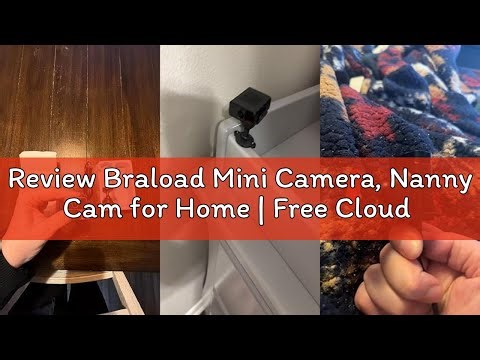 Review Braload Mini Camera, Nanny Cam for Home | Free Cloud & SD Storage, Works with/Without WiFi fo