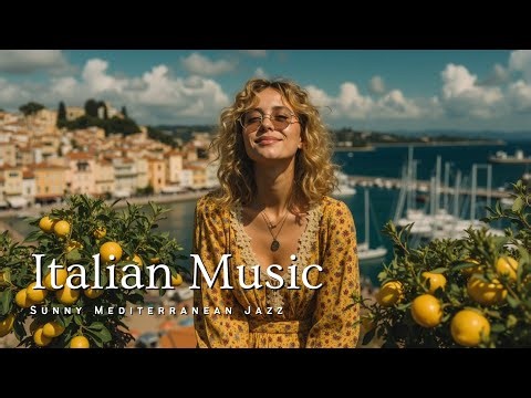 Italian Music for a Sunny Mediterranean Jazz Evening - Relaxing Dolce Vita Vibes