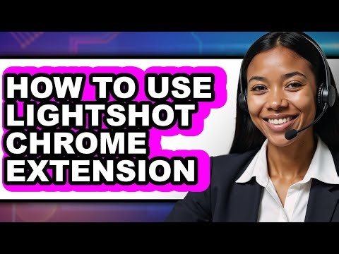 How to Use Lightshot Chrome Extension - Easy Guide