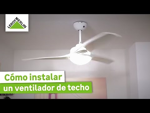 Cómo instalar un ventilador de techo | Guía paso a paso | LEROY MERLIN