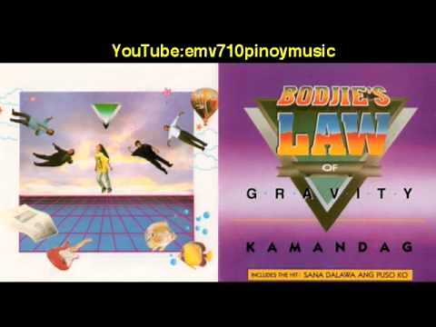 Sana Dalawa Ang Puso Ko - Bodjie's Law Of Gravity