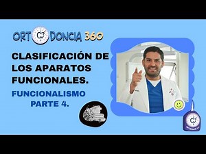 Funcionalismo Parte 4. Clasificación de los Aparatos Funcionales.