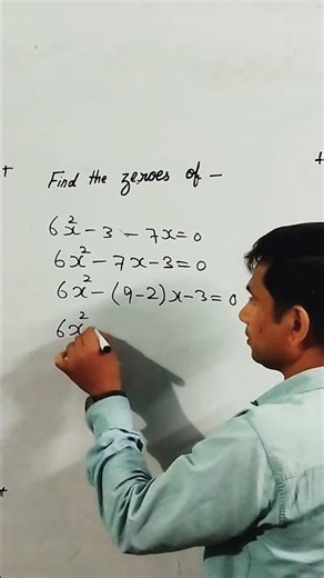 Find the Zeroes of 6x² − 3-7x= 0 | Easy Method | Quadratic Equation #Shorts