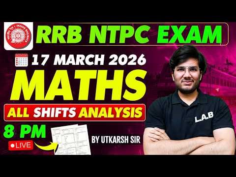 RRB NTPC 17 March 2026 Maths Analysis |All Shifts Solved — Yeh Questions Baar Baar Aa Rahe Hain!🔥