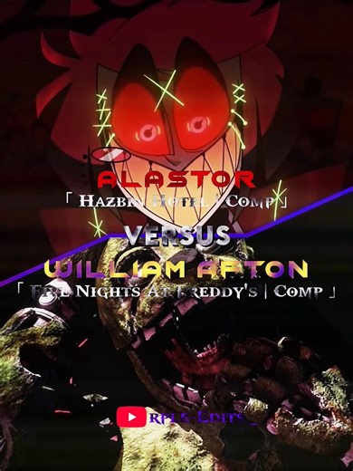 Comp Alastor #vs Comp William Afton | WIS + SCD + Writing