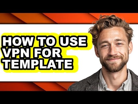 How to Use Vpn for Template (updated)