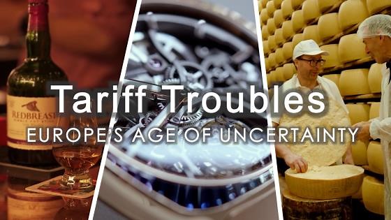Tariff troubles: Europe's age of uncertainty