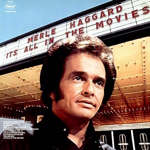 Merle Haggard - It's All In The Movies
