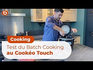 Test du Batch Cooking au Cookéo Touch I Boulanger