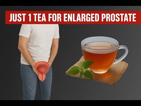 A single cup of tea naturally reduces prostate enlargement | Benefits of nettle tea