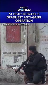 Brazil Gang Raids | 64 Dead, 81 Arrested In Brazil During Raid On Rio de Janeiro Drug Gang