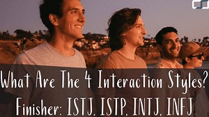 What Are The Four Communication Styles? Finisher Types: ISTJ, ISTP, INTJ, INFJ | C.S. Joseph