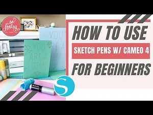 How to Use Sketch Pens with Silhouette CAMEO 4 for Beginners