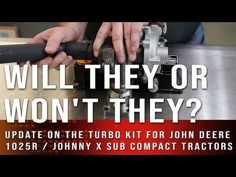 UPDATE: Turbo Kit for Sub Compact Tractors - 1025R John Deere Turbo Kit Update (Johnny X Project)