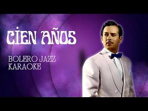 Cien Años Karaoke Fino HD | Pedro Infante | Bolero Jazz | Pista Profesional para Cantantes