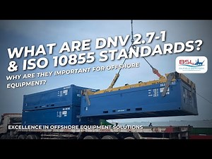 What are DNV 2.7-1 and ISO 10855 Standards? Why Are They Important for Offshore Equipment