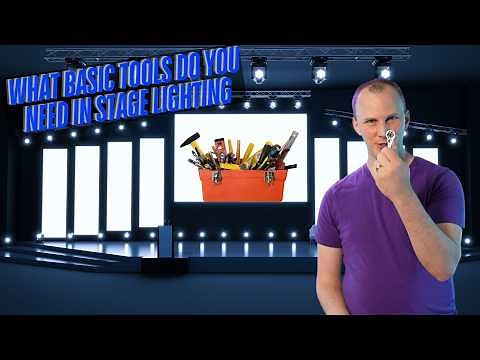 What Basic Tools Do You Need In Stage Lighting?