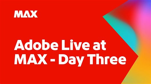Adobe Live at MAX Day One | Oct. 28th