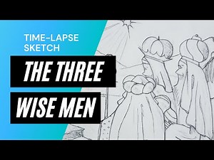 The Three Wise Men 2021 || Time-Lapse Sketch || Scripture Through Art
