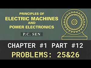 Chapter 1: Problems: 25&26, Principles of electric machines & power electronics