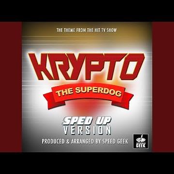Krypto The Superdog Main Theme (From "Krypto The Superdog") (Sped Up)