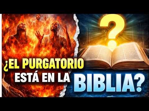 ¿El Purgatorio Está en la Biblia… o Fue Inventado? (La Verdad)