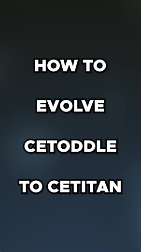 How to Evolve Cetoddle to Cetitan in Pokémon