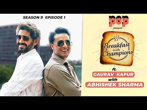 S9E1 | Abhishek Sharma | Breakfast with Champions ft. Gaurav Kapur | POP UPI