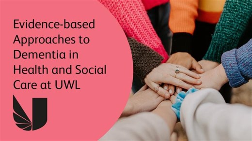 Evidence-based Approaches to Dementia in Health and Social Care at the University of West London | The Geller Institute of Ageing and Memory (GIAM)