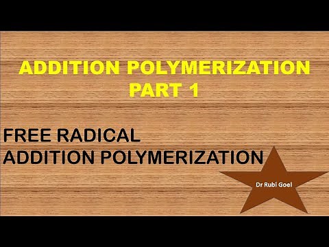 Addition polymerization part 1, free radical addition polymerization mechanism
