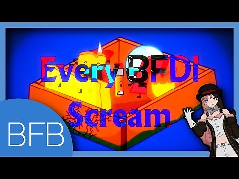 (outdated/watch my newer content) Every BFDI Scream (up to BFB 17)