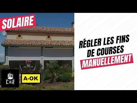 Comment régler les fins de course en manuel d'un volet roulant solaire A-OK ? ☀️