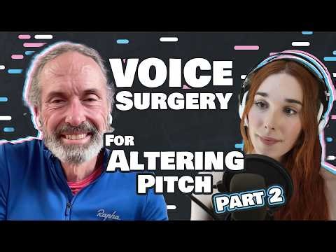 Voice Surgery for Altering Pitch with Dr. James Thomas (Part 2)