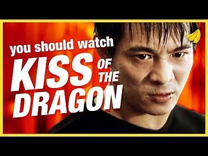 Let's talk about Jet Li's 'Kiss of the Dragon'!