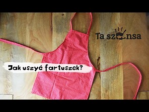Jak uszyć fartuszek kuchenny? DIY