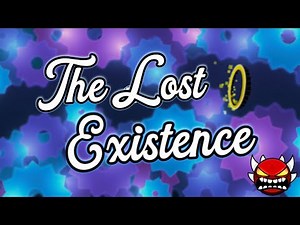"The Lost Existence" 100% [XXL Extreme Demon] by JonathanGD | Geometry Dash