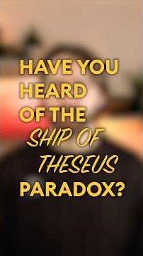 Have you Heard of the Ship of Theseus Paradox?