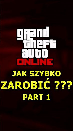 JAK SZYBKO ZAROBIĆ W GTA ONLINE? | PART 1